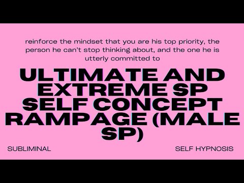 Ultimate and Extreme SP Self Concept Rampage (Male SP) – Manifest Deep Love, Commitment, & Devotion