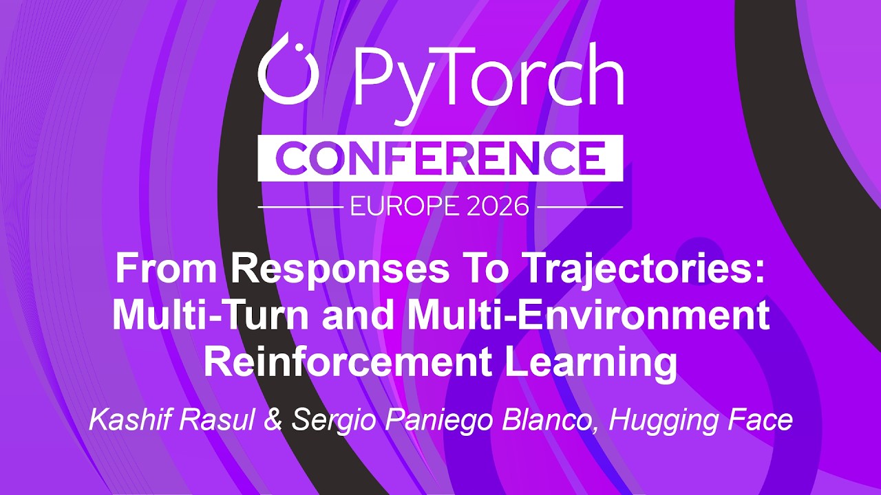From Responses To Trajectories: Multi-Turn and Multi-Environ... Kashif Rasul & Sergio Paniego Blanco