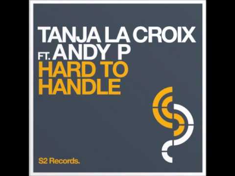 Tanja La Croix ft Andy P - Hard To Handle (Original Mix)