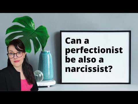 A Perfectionist Can Also Be a Narcissist?
