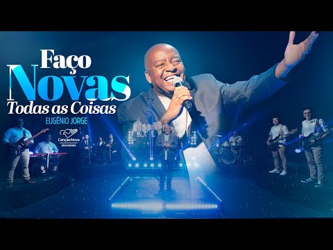 Eugênio Jorge | Faço novas todas as coisas |
