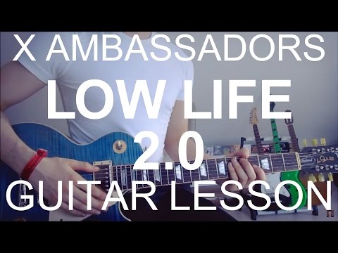 Low Life 2.0 - X Ambassadors (GUITAR TUTORIAL/LESSON#235)