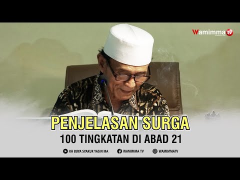 Explanation of 100 Levels of Heaven in the 21st Century - Buya Syakur