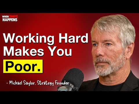 Michael Saylor: Why Hard Work Won't Make You Rich (But Bitcoin Will): | E172