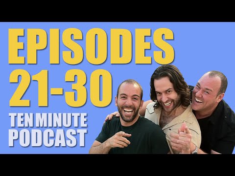 Episodes 21-30 - Ten Minute Podcast | Chris D'Elia, Bryan Callen and Will Sasso
