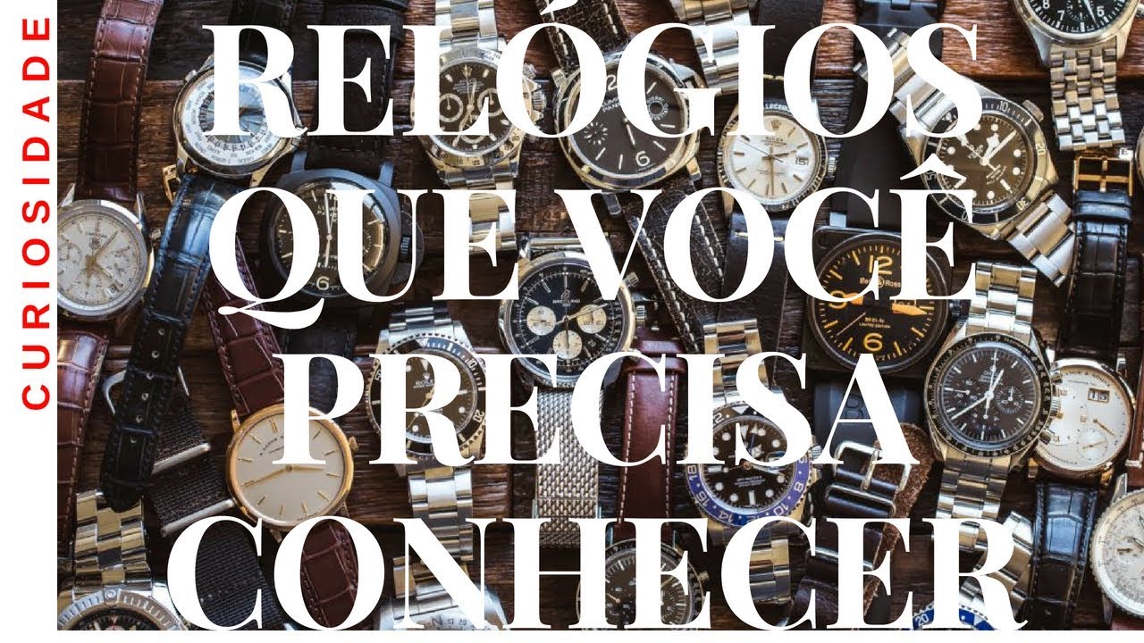 Relógios Que Você Precisa Conhecer
