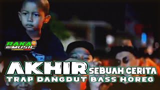 Download lagu DJ AKHIR SEBUAH CERITA - TRAP DANGDUT BASS BLAYER mp3