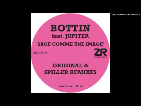 Bottin feat. Jupiter - Sage Comme Une Image (Spiller remix)