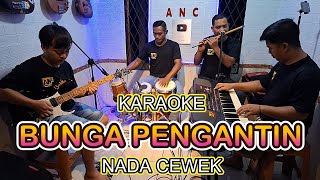 Download lagu BUNGA PENGANTIN KARAOKE NADA CEWEK RITA SUGIARTO mp3