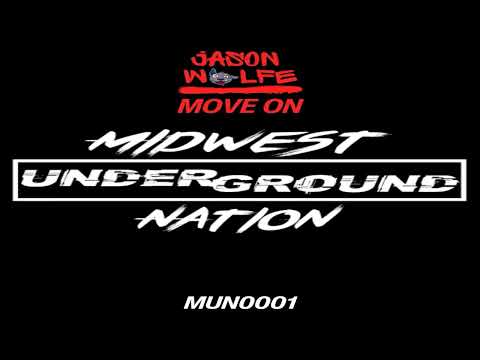 Jason Wolfe   Move On (Wolfes Personal Mix) Midwest Underground Nation Records