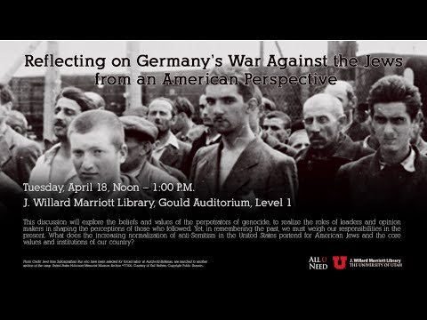 Reflecting on Germany’s War Against the Jews from an American Perspective