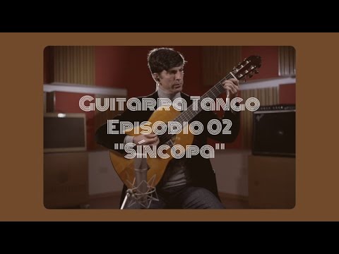 GUITARRA-TANGO - EP. 02 - Cómo tocar la "SÍNCOPA"