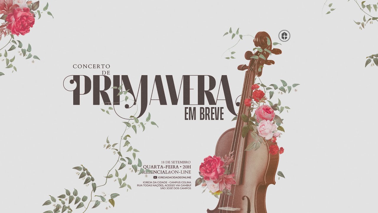 CONCERTO DE PRIMAVERA 2024 || Coro & Orquestra da Igreja da Cidade || 18.09.2024