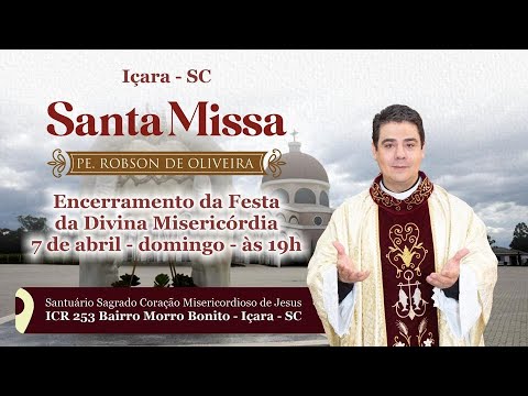 Santa Missa - 07.04.2024 - Sant. Sag. Cor. Miser. de Jesus - Içara - SC - Padre Robson Oliveira