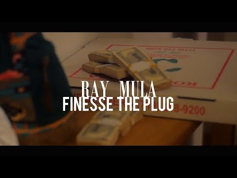 Ray mula - Finesse the plug (Dir. By Kapomob Films)