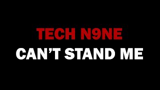 Tech N9ne - Can&#39;t Stand Me (Feat. Krizz Kaliko)