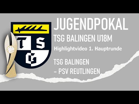Highlightvideo U18m Jugendpokal 1. HR - TSG vs. PSV REUTLINGEN (Jugendpokal 2023)