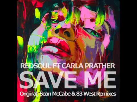 RedSoul Ft Carla Prather - Save Me - 83 West Remix