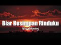 Biar Kusimpan Rinduku Novia Kolopaking Lirik