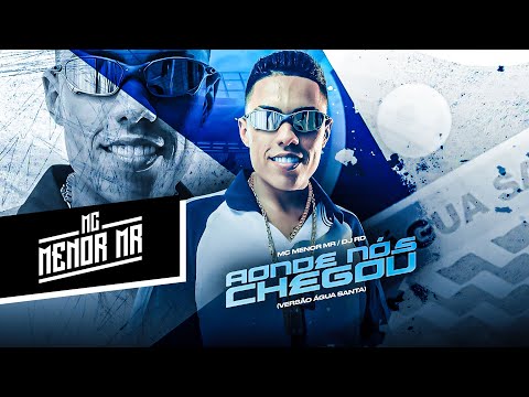 MC Menor MR - Aonde nós Chegou (Versão Água Santa) DJ RD