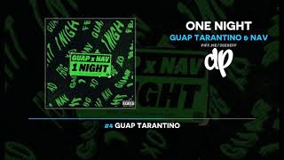 Guap Tarantino & NAV - One Night (FULL MIXTAPE)
