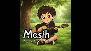 Download lagu MASIH - ADE NYONG #masih #music #adenyong mp3