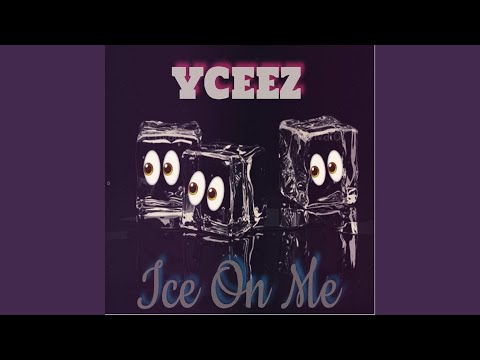 Ice on Me