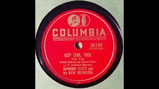 Keep Cool, Fool ~ Raymond Scott & His New Orchestra (1941)