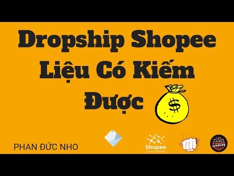 Dropship Shopee Có Kiếm Được Tiền không