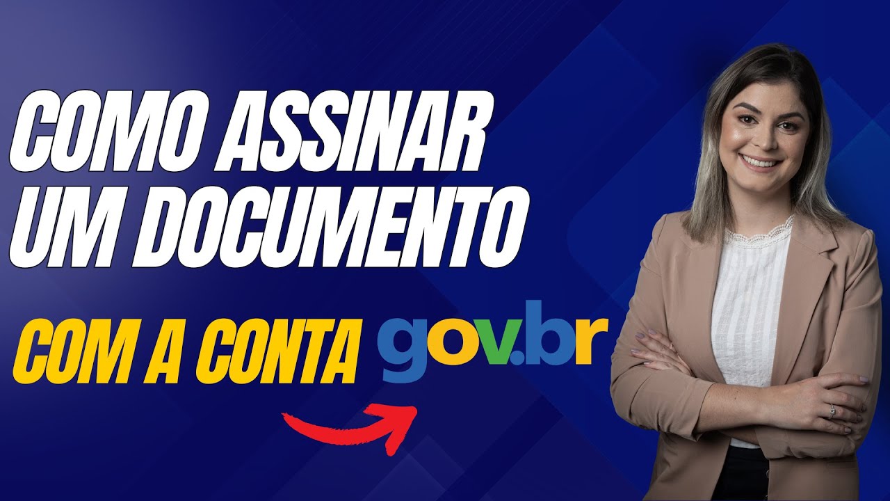 COMO ASSINAR UM DOCUMENTO COM A CONTA GOV.BR
