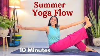 10 Min Yoga Flow for Summers | Full Body Stretch for Everyone | #beginneryoga #yogaflow 