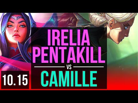 IRELIA vs CAMILLE (TOP) | Pentakill, 1100+ games, Legendary, KDA 14/4/9 | EUW Grandmaster | v10.15