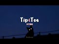 Tip Toe - HYBS (Speed Up)-Tiktok Version [Lirik & Terjemahan]