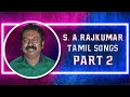 SA RAJKUMAR TAMIL HITS 2 90S TAMIL DUET SONGS SA RAJKUMAR MELODIE TAMIL CINEMA SONGS SA RAJKUMAR