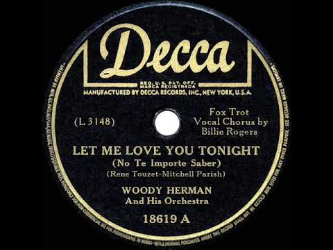 1944 HITS ARCHIVE: Let Me Love You Tonight - Woody Herman (Billie Rogers, vocal)