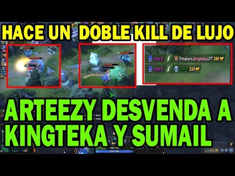 ARTEEZY DESVENDA A KINGTEKA Y SUMAIL Y HACE UN DOBLE KILL BRUTAL | DOTA 2 COSAS