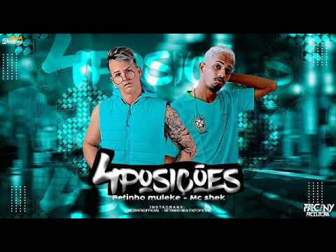 MC SHEK , BETINHO MULEKE - 4 POSICOES - REMIX BREGA FUNK - 2024