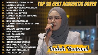 Download lagu Indah Yastami Top 20 Best Akustik Terpopuler | Berpisah Diujung Jalan | Indah Yastami Full Album mp3