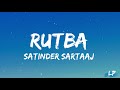 Kite Ni Tera Rutba Katda Rutba Satinder Sartaaj Kali Jotta Neeru Bajwa Lyrical Punjab