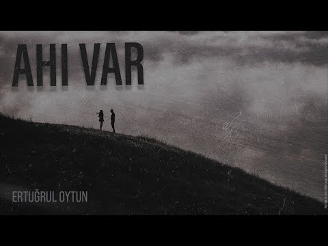 Ertuğrul Oytun - Ahı Var (Lyric Video)
