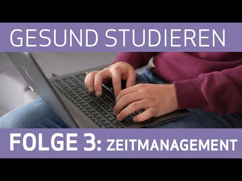 Gesund studieren – Folge 3: Zeitmanagement