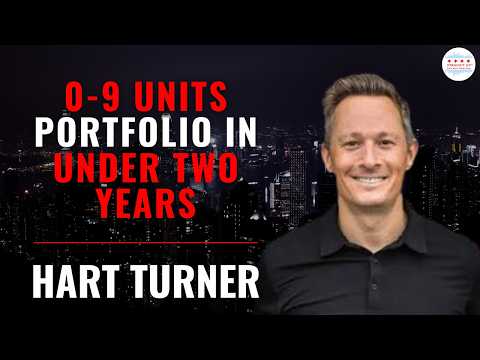 From 0 to 9 Units in Under Two Years With Hart Turner