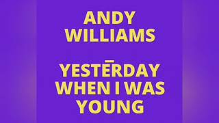 Yesterday When I Was Young - ANDY WILLIAMS ( A tribute to HENRY MUTTOO)