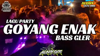 Download lagu GOYANG ENAK 🌴 LAGU PARTY BASS GLER 🔥 ALDHY GNTG RMX mp3