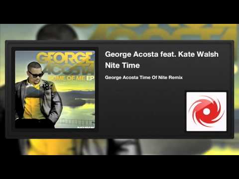 George Acosta featuring Kate Walsh - Nite Time (George Acosta Time Of Nite Remix)