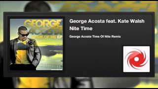 George Acosta featuring Kate Walsh - Nite Time (George Acosta Time Of Nite Remix)