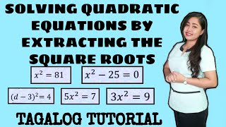 Grade 9 Solving Quadratic Equations by Extracting the Square Roots|Tagalog Tutorial