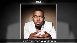 Nas - H to the OMO (Freestyle)