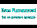 Eros Ramazzotti- Sei un pensiero speciale Testo ...