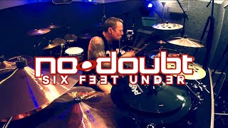 NO DOUBT - Six Feet Under (drum cover)